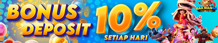 Bonus Deposit 10% ( KHUSUS SLOT GAME )